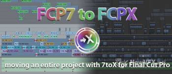 FCP7与FCPX工程转换互导工具(7toX for Final Cut pro) v1.0.8 官方最新版