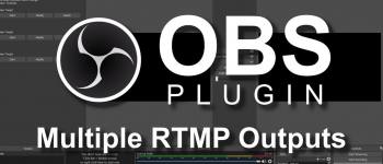 OBS多路推流插件Multiple RTMP outputsplugin