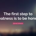 270906-Samuel-Johnson-Quote-The-first-step-to-greatness-is-to-be-honest